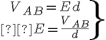 \left.\begin{matrix}
V_{AB}=Ed\\ 
    E=\frac{V_{AB}}{d}
    \end{matrix}\right\}