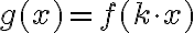 g(x)=f(  k\cdot x)