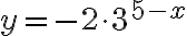 y=-2\cdot 3^{5-x}