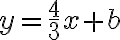 y=\frac{4}{3} x+b 