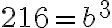 216=b^3