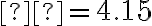 β=4.15