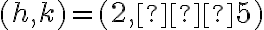 (h,k)=(2,−5)