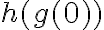 h(g(0))