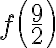 f\left( {\dfrac{9}{2}}\right)