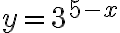y=3^{5-x}