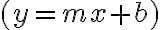 (y = mx + b)