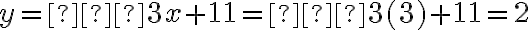 y = –3x + 11 = –3(3) + 11 = 2