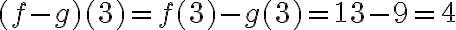 (f - g)(3) = f(3) - g(3) = 13 - 9 = 4