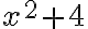 x^2+4