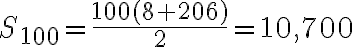 S_{100}=\dfrac{100(8 + 206)}{2}=10,700