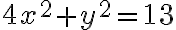 4x^2+y^2 = 13