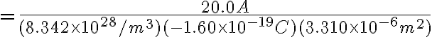 =\frac{20.0A}{(8.342\times 10^{28}/m^{3})(-1.60\times 10^{-19}C)(3.310\times 10^{-6}m^{2})}