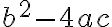 b^2- 4ac