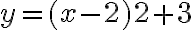y=(x-2)2+3