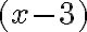 (x-3)