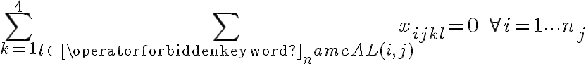 \sum\limits_{k=1}^{4} \sum\limits_{l \in \operatorname{AL}(i, j)} x_{i j k l}=0 \quad \forall i=1 \cdots n_{j}