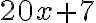 20x+7