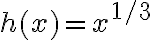 h(x)=x^{1 / 3}