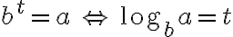 b^t=a\,\Leftrightarrow\,\log_b{a}=t