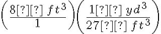 \left(\dfrac{8  \, f t^{3}}{1}\right)\left(\dfrac{1  \, y d^{3}}{27  \, f t^{3}}\right)