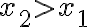 x_2 > x_1