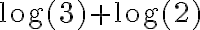 \log(3) + \log(2)