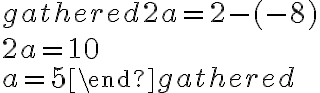 \begin{gathered}2 a=2-(-8) \\2 a=10 \\a=5\end{gathered}