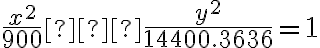 \frac{x^2}{900} − \frac{y^2}{14400.3636} = 1