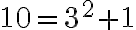 10=3^2+1
