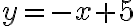y=-x +5