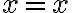 x = x