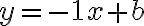 y=-1x+b