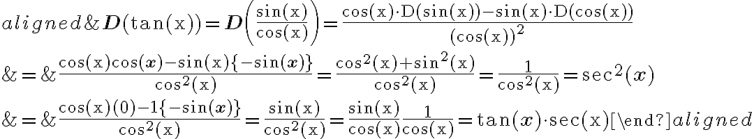 \begin{align*}
\begin{aligned}
&\mathbf{D}(\tan (\mathrm{x}))=\mathbf{D}\left(\frac{\sin (\mathrm{x})}{\cos (\mathrm{x})}\right)=\frac{\cos (\mathrm{x}) \cdot \mathrm{D}(\sin (\mathrm{x}))-\sin (\mathrm{x}) \cdot \mathrm{D}(\cos (\mathrm{x}))}{(\cos (\mathrm{x}))^{2}} \\
&=\frac{\cos (\mathrm{x}) \cos (\mathbf{x})-\sin (\mathrm{x})\{-\sin (\mathbf{x})\}}{\cos ^{2}(\mathrm{x})}=\frac{\cos ^{2}(\mathrm{x})+\sin ^{2}(\mathrm{x})}{\cos ^{2}(\mathrm{x})}=\frac{1}{\cos ^{2}(\mathrm{x})}=\sec ^{2}(\mathbf{x}) \\
&=\frac{\cos (\mathrm{x})(\mathbf{0})-1\{-\sin (\mathbf{x})\}}{\cos ^{2}(\mathrm{x})}=\frac{\sin (\mathrm{x})}{\cos ^{2}(\mathrm{x})}=\frac{\sin (\mathrm{x})}{\cos (\mathrm{x})} \frac{1}{\cos (\mathrm{x})}=\tan (\mathbf{x}) \cdot \sec (\mathrm{x})
\end{aligned}
\end{align*}