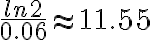 \dfrac{ln 2}{0.06} \approx 11.55