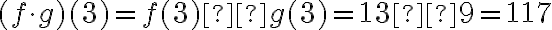 (f \cdot g)(3) = f(3)  g(3) = 13  9 = 117