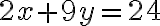 2x+9y=24