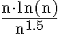 \frac{\mathrm{n} \cdot \ln (\mathrm{n})}{\mathrm{n}^{1.5}}