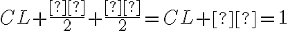 CL + \dfrac{α}{2} + \dfrac{α}{2} = CL + α = 1