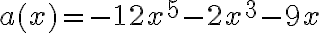 a(x)=-12x^5-2x^3-9x