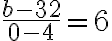 \frac{b-32}{0-4}=6