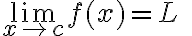 \lim\limits_{x \rightarrow c} f(x)=L \quad