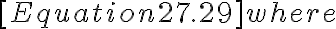  [Equation 27.29]
where 