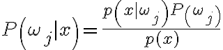 P\left(\omega_{j} \mid x\right)=\frac{p\left(x \mid \omega_{j}\right) P\left(\omega_{j}\right)}{p(x)}