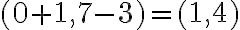 (0 {+1},7 {-3})=(1,4)