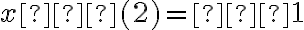x−(2)=−1 