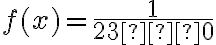 f(x) = \dfrac{1}{23−0}