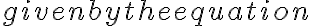  given by the equation 