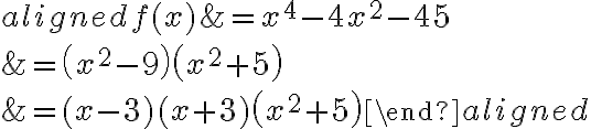 \begin{aligned}
f(x) &=x^{4}-4 x^{2}-45 \\
&=\left(x^{2}-9\right)\left(x^{2}+5\right) \\
&=(x-3)(x+3)\left(x^{2}+5\right)
\end{aligned}