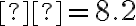 μ=8.2